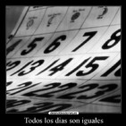 Todos los dias son Iguales