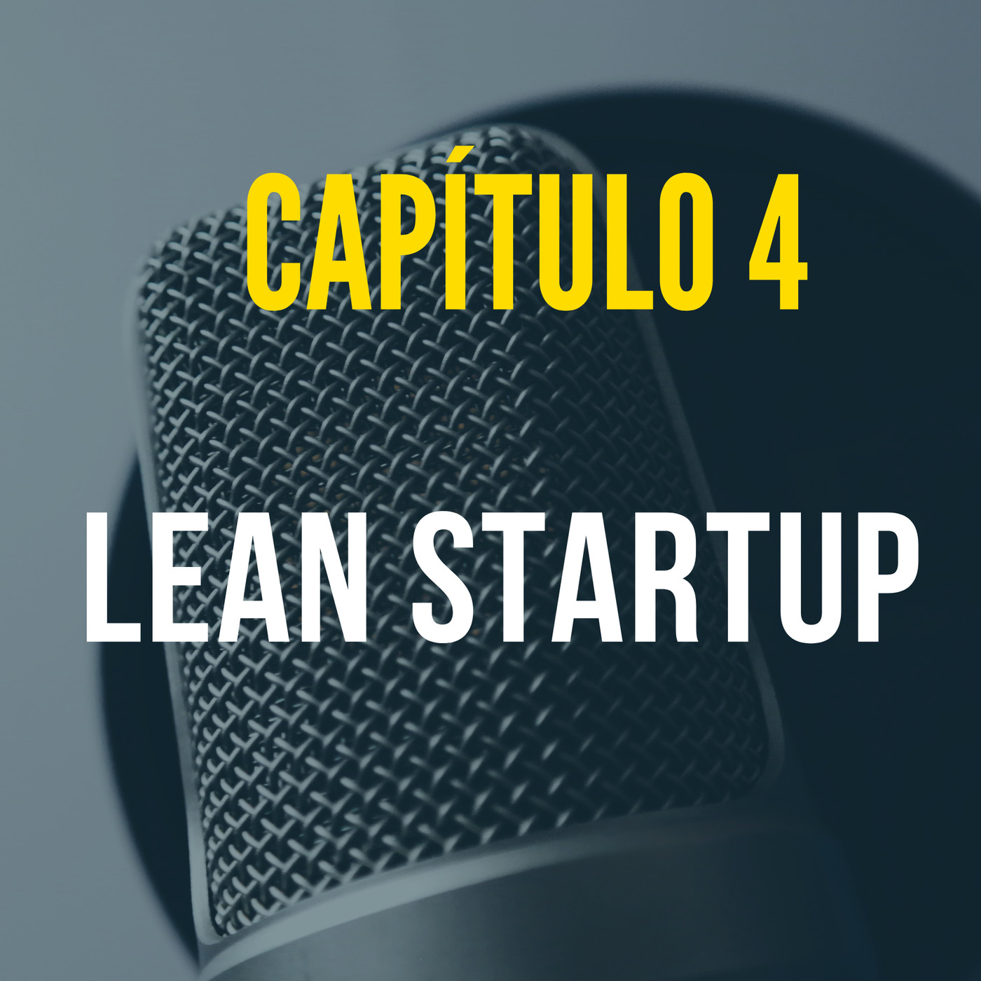 Capítulo 4: Lean Startup Capítulo 4: Lean Startup