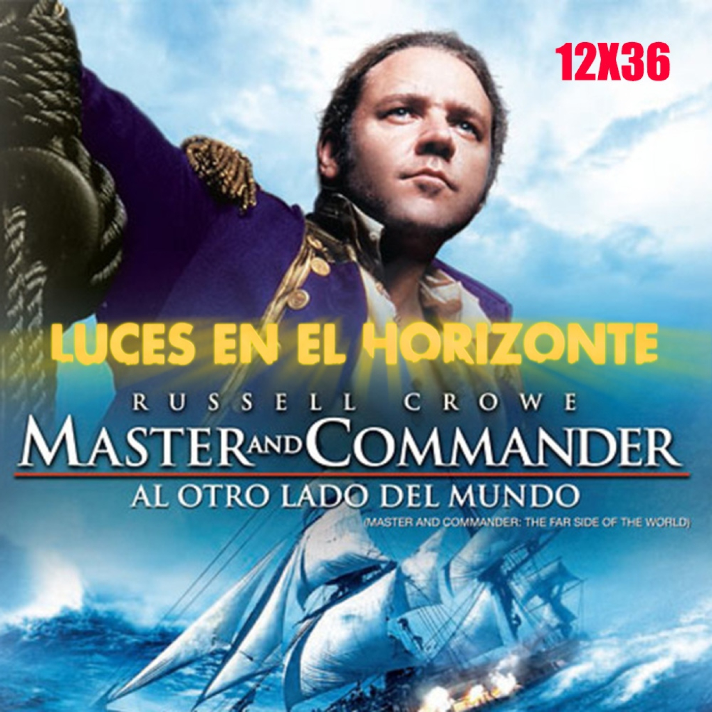 Master and Commander [Al otro lado del mundo] - Luces en el Horizonte 12X36