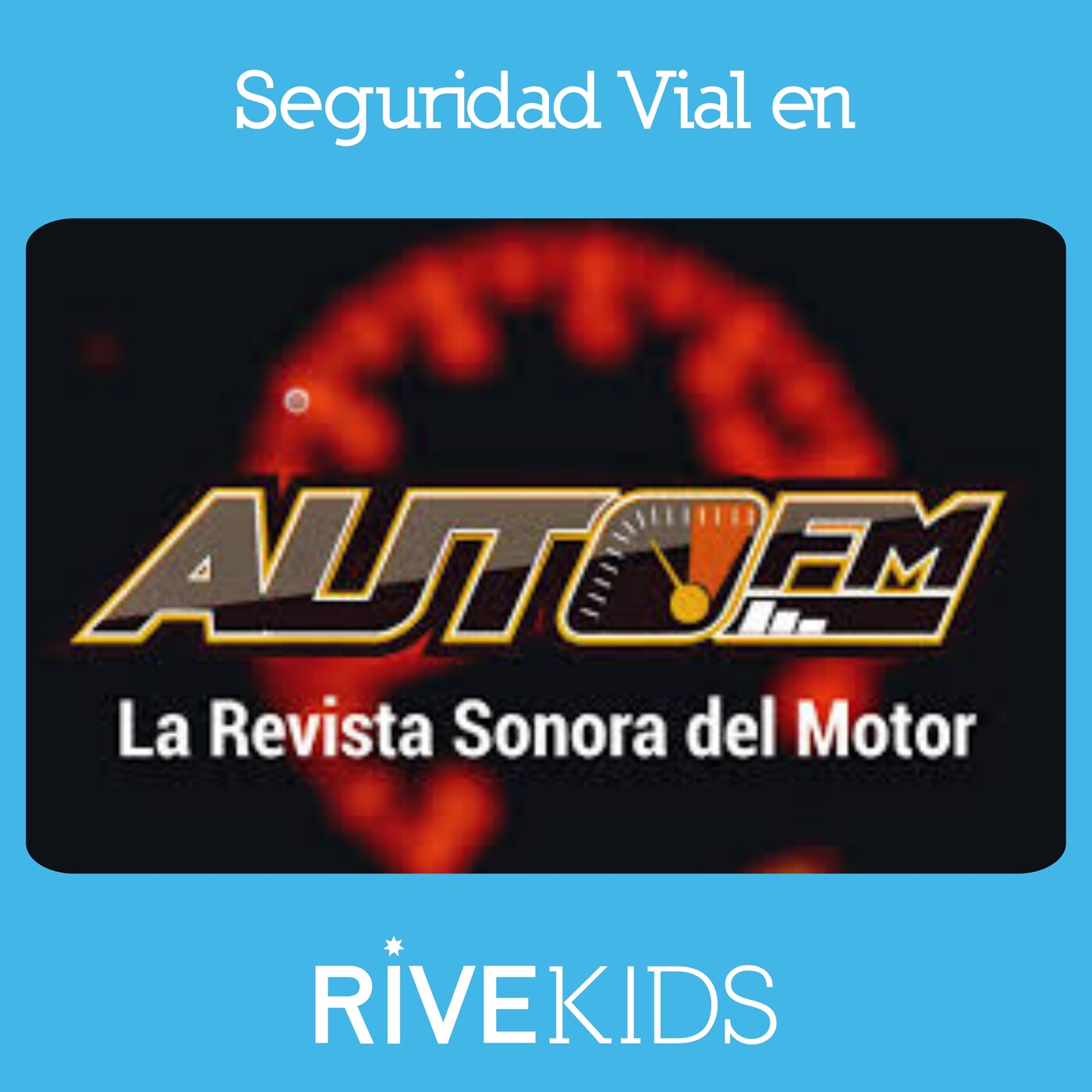 P30 Decenio de seguridad vial y algo de Tesla. RiveKids en AutoFM. episode artwork