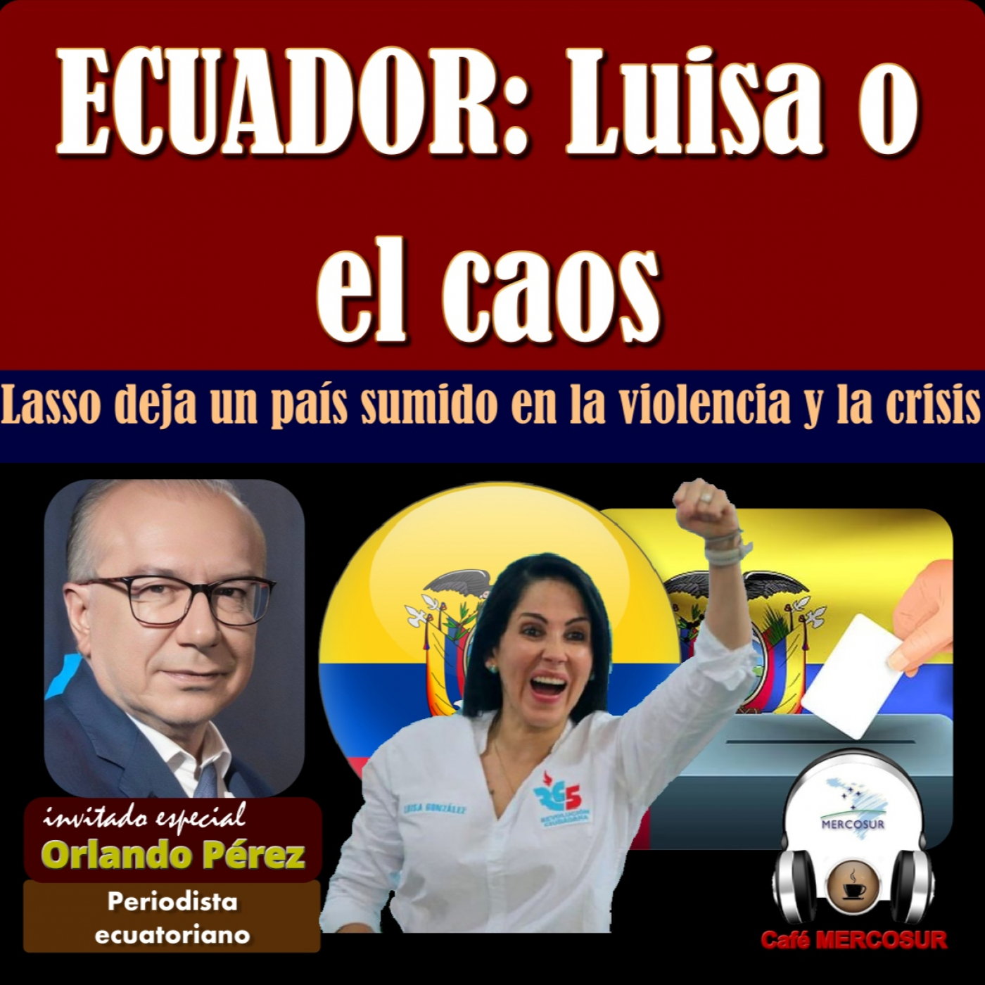 Elecciones Ecuador: Luisa González o el caos