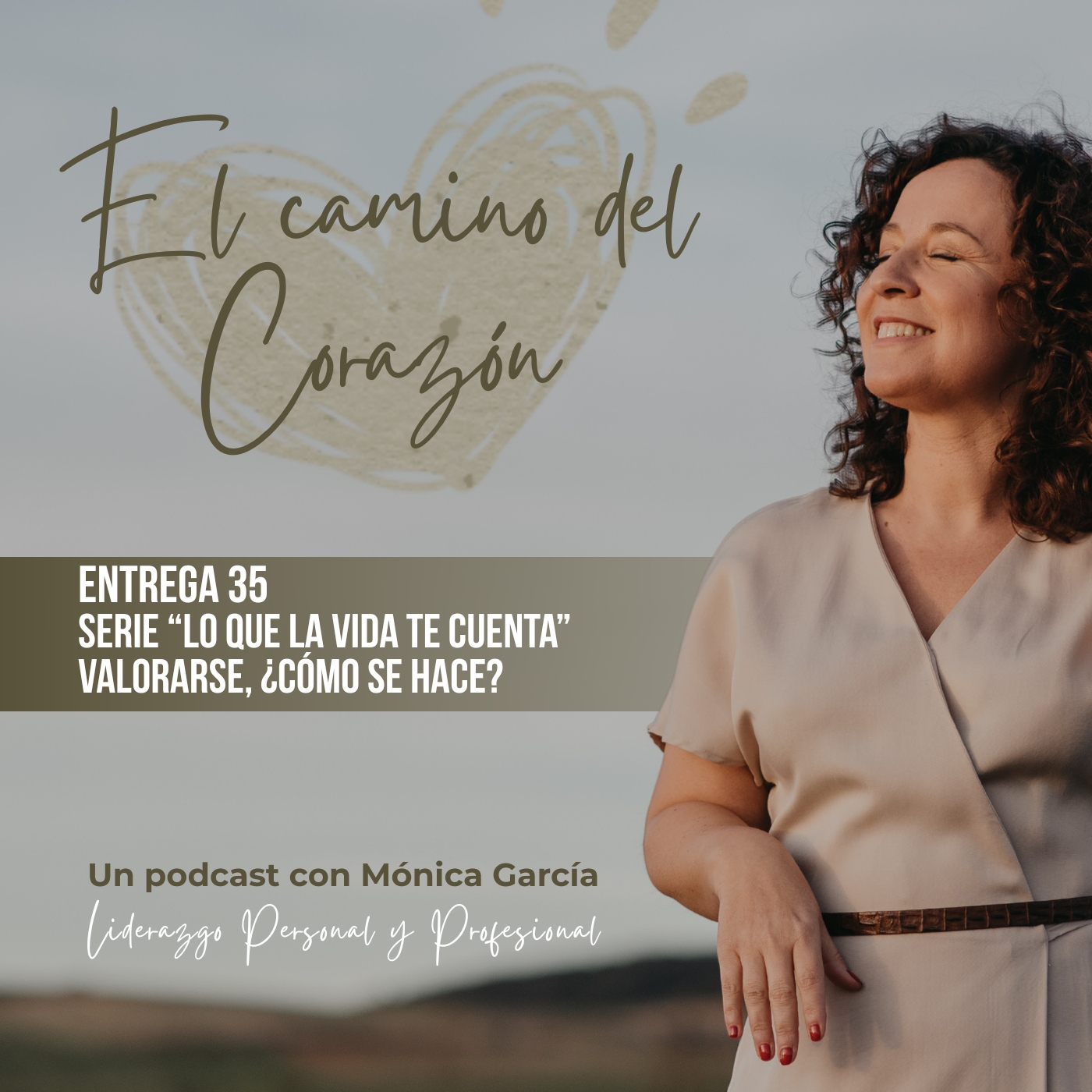 Entrega 35: Serie "Lo que la vida te cuenta": Valorarse a uno mismo, ¿cómo se hace? episode artwork