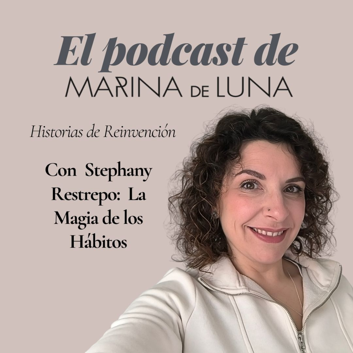 EP. 99 ✨ Historias que inspiran: Stephany Restrepo y la Magia los hábitos ✨