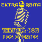 EXTRA ÓRBITA —Archivo Ligero— TERTULIA con los OYENTES (septiembre 2018)