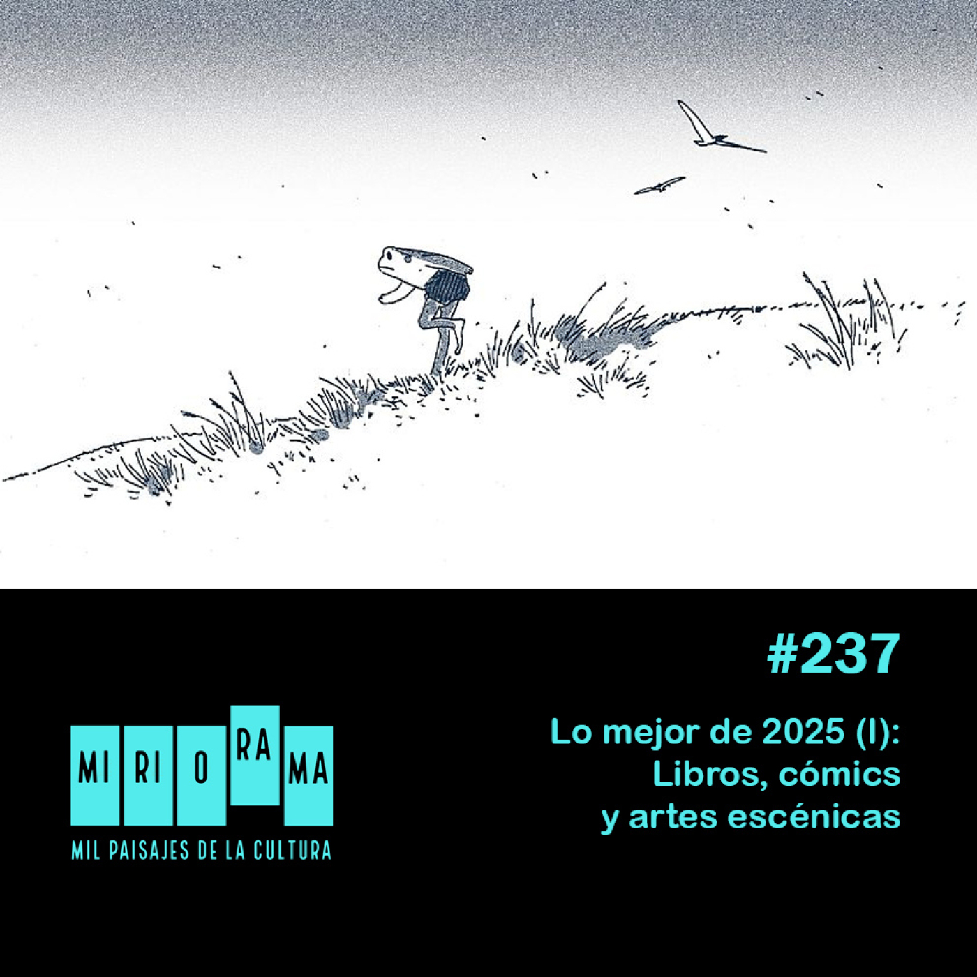 Miriorama #237 - Lo mejor de 2025 (I): Libros, cómics y artes escénicas