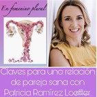 Episodio 9: Claves para una relación de pareja sana con Patricia Ramirez Loeffler