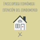 E87. Enciclopedia económica: Qué es la extinción del condominio?