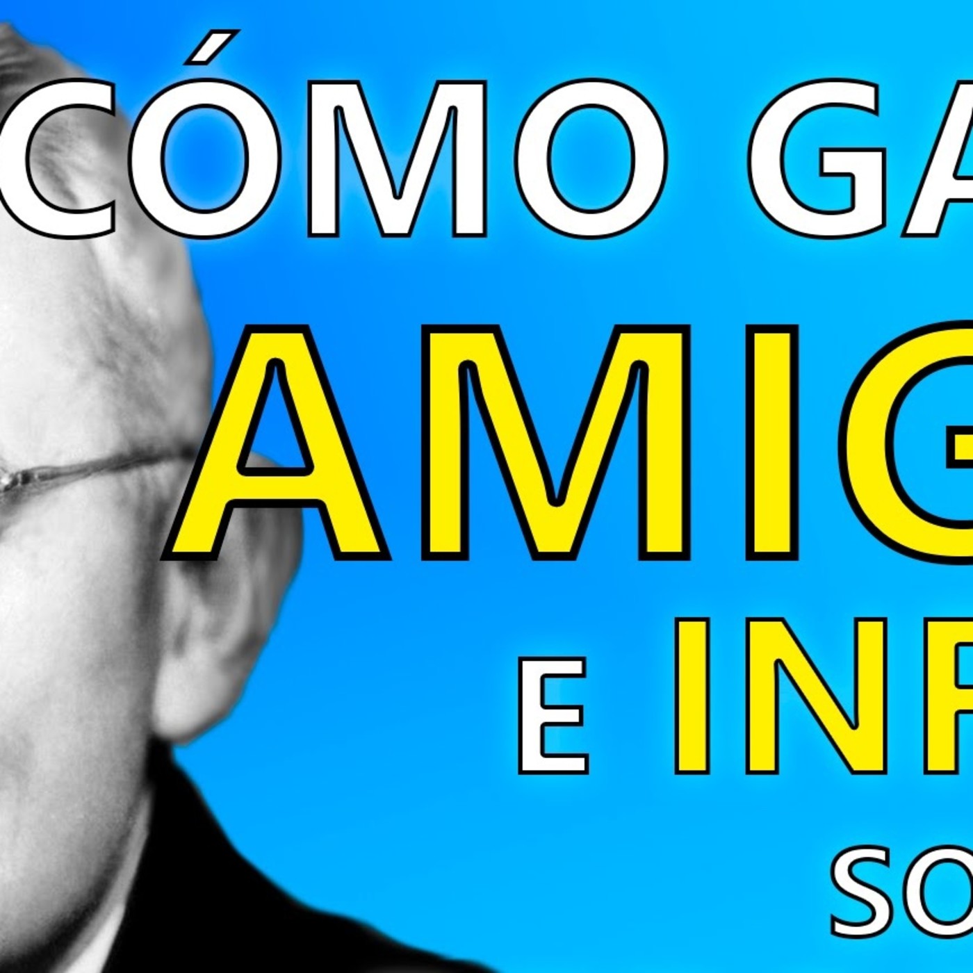 Cómo ganar amigos e influir sobre los demás