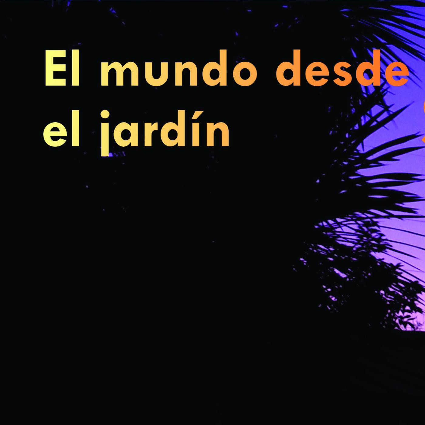 El mundo desde el jardín - Radio.