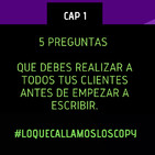 5 preguntas que debes realizar a todos tus clientes antes de empezar a escribir.