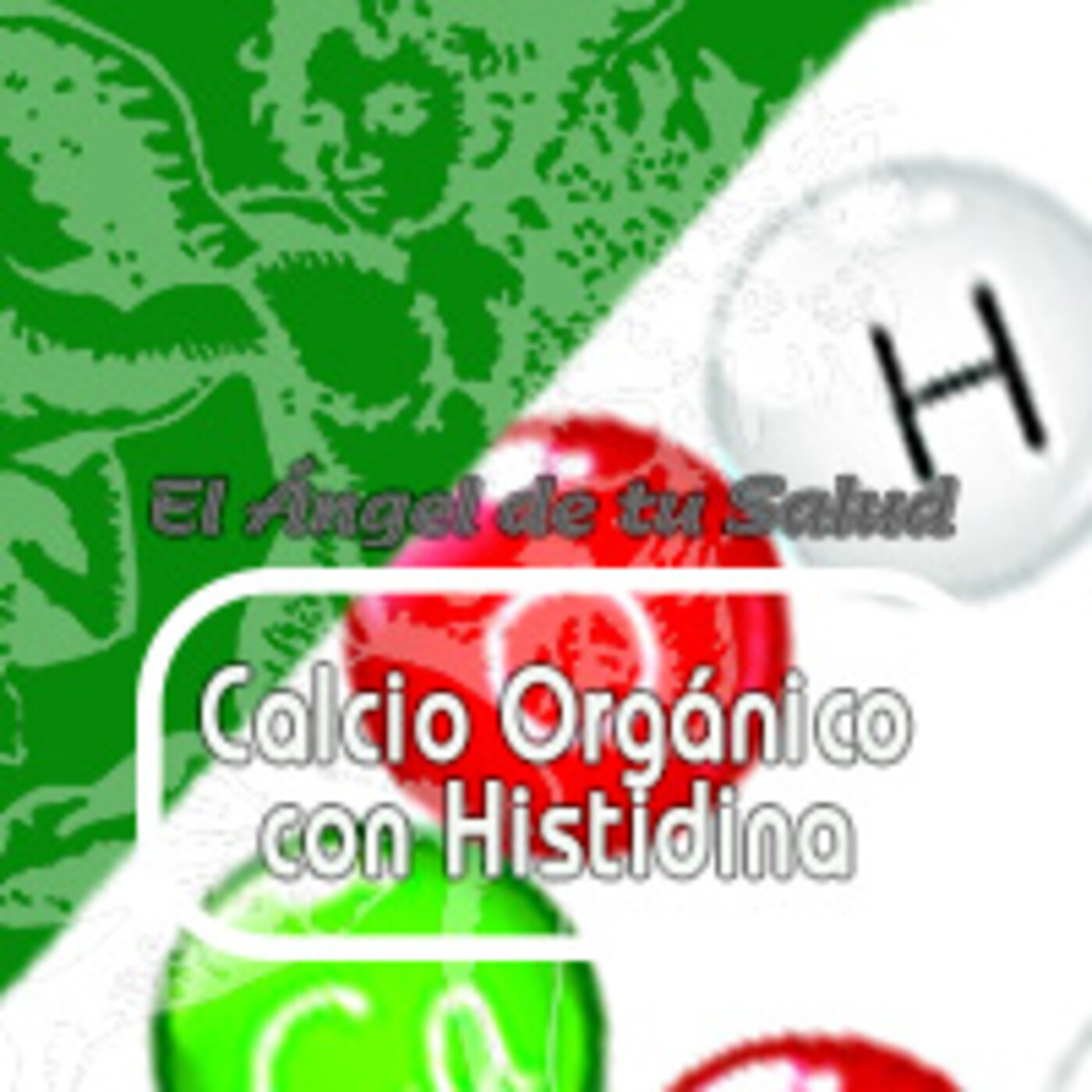 El Angel de tu Salud - CALCIO ORGÁNICO CON HISTIDINA*