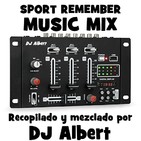 SPORT REMEMBER MUSIC MIX Recopilado y mezclado por DJ Albert