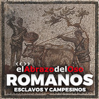 El Abrazo del Oso - Romanos: esclavos y campesinos