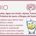Episodio 109: Dormir mejor, Agua con Limón, Apnea, Fuerza en Personas Mayores, Proteína de suero y Riesgos del Azúcar