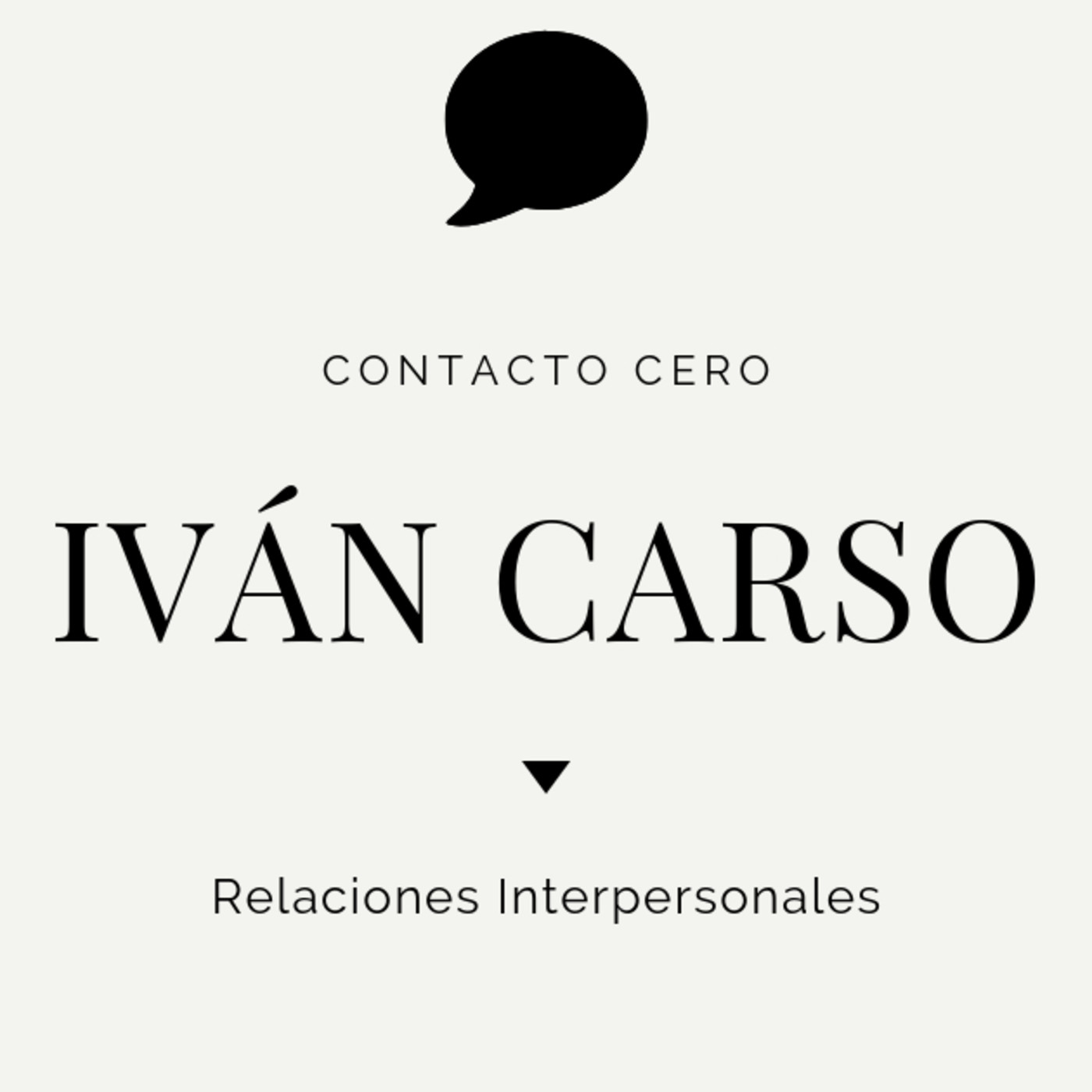 Iván Carso. Episodio #004. Sí Funciona el Contacto Cero