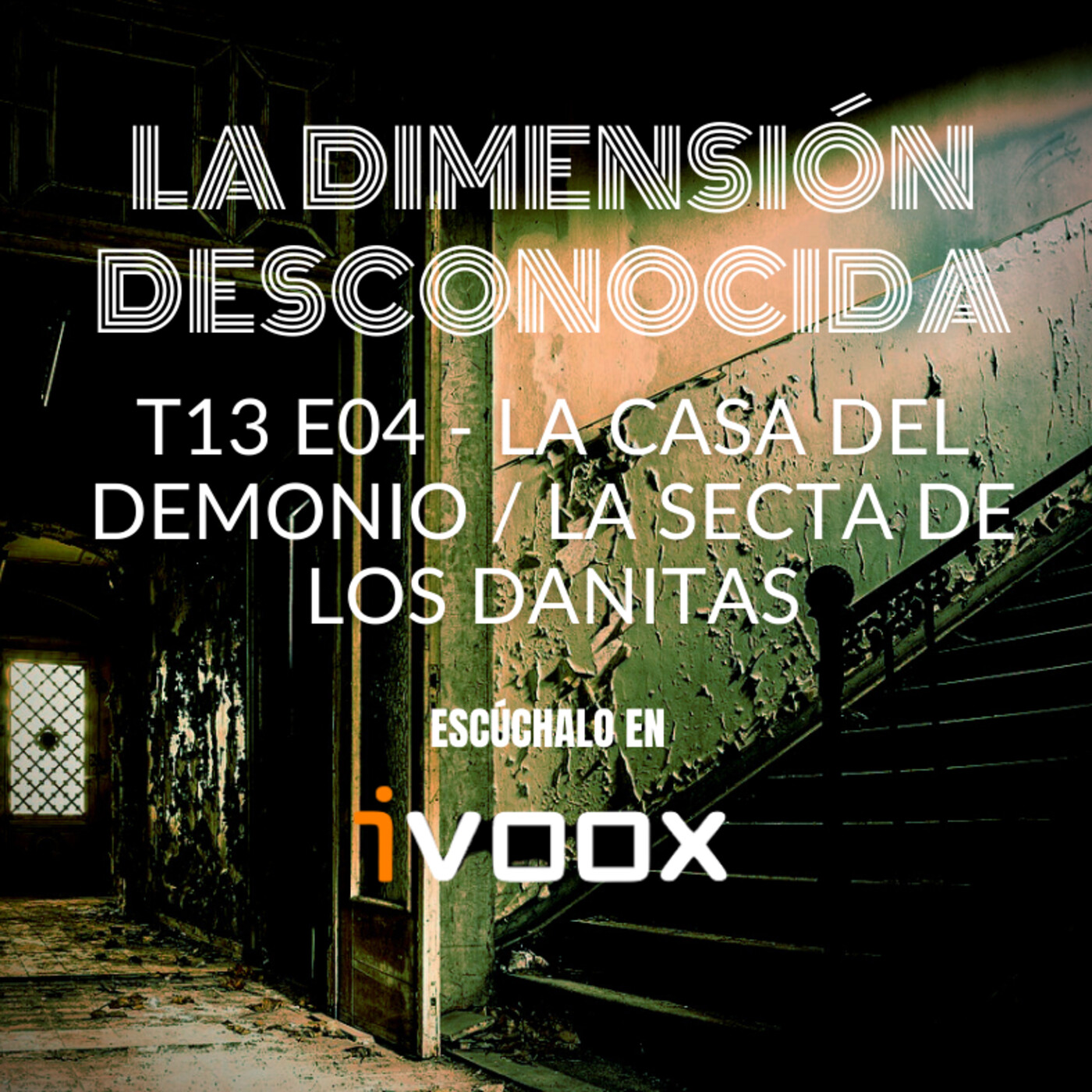 LA DIMENSIÓN DESCONOCIDA T13P04 -La Casa del Demonio / La Secta de los Danitas - Programa 215 episode artwork
