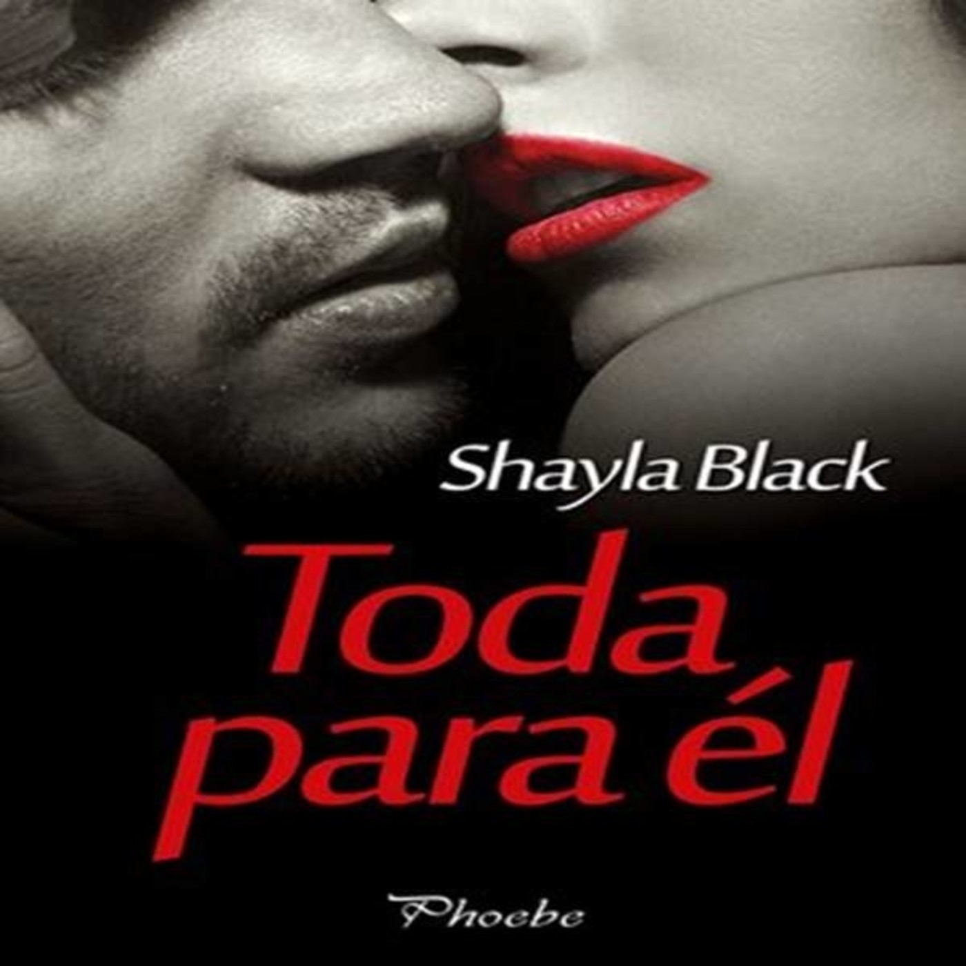 Toda Para Él - Shayla Black - (1 al 3)
