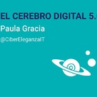 El cerebro digital 5.0 - Paula Gracia