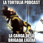 La Tortulia #125 - La Carga de la Brigada Ligera