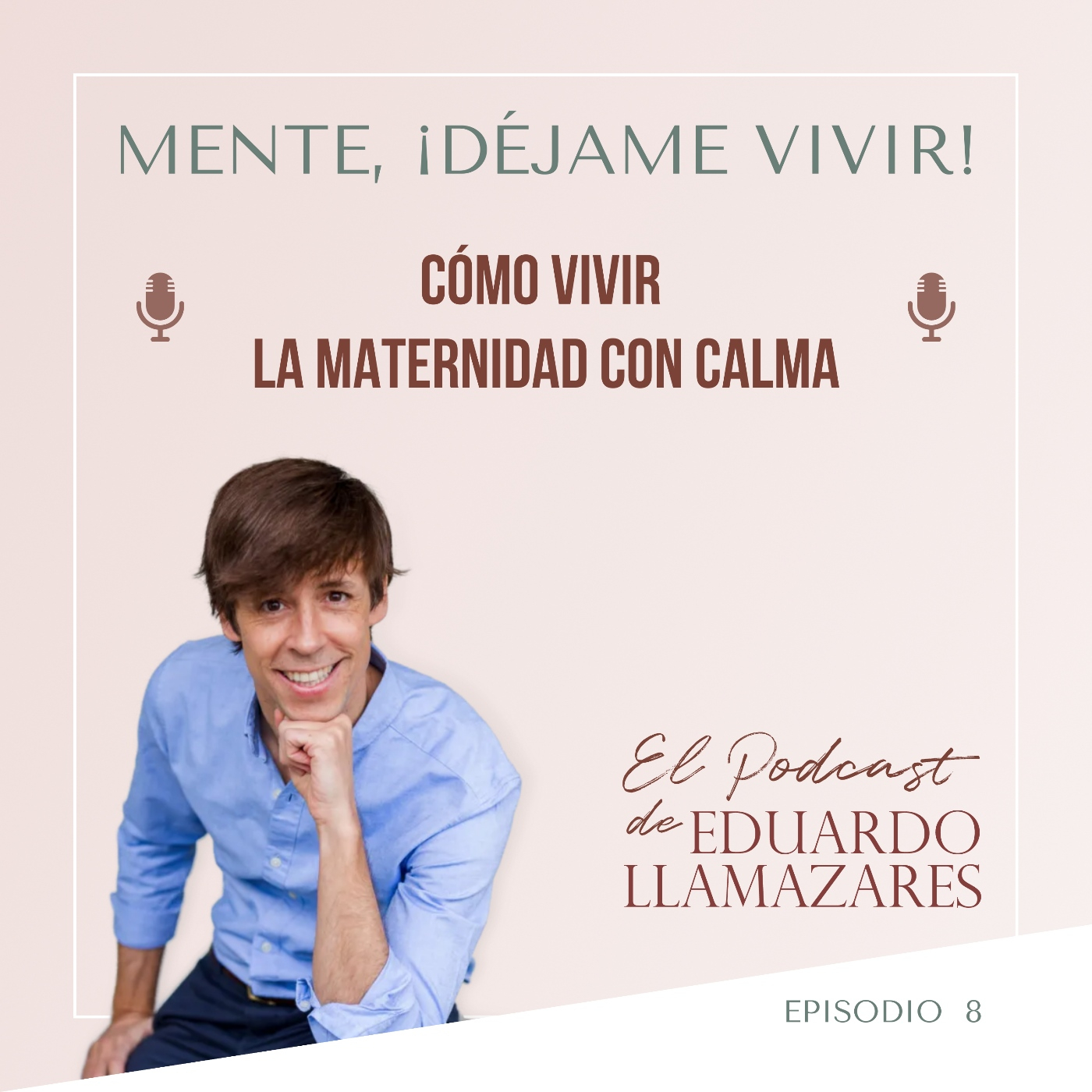 Mente, ¡déjame vivir LA MATERNIDAD!