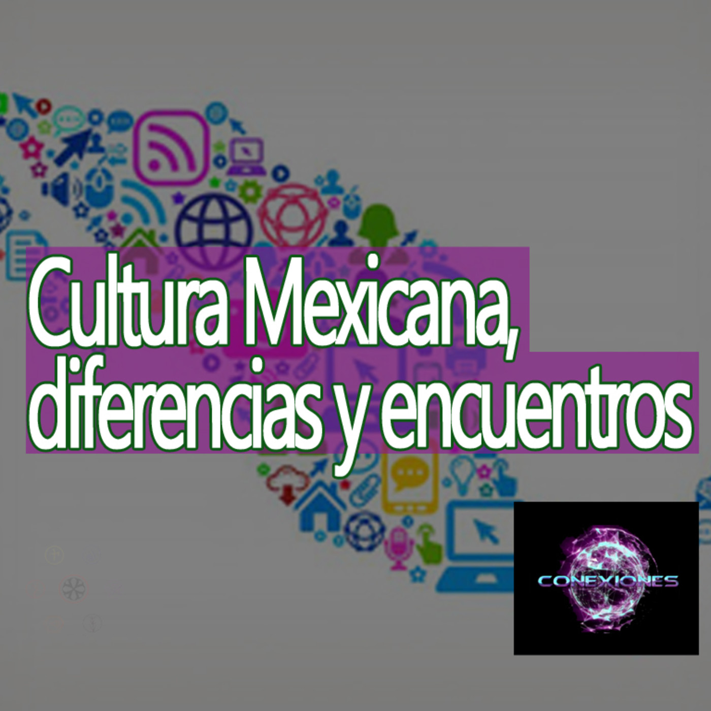 Conexiones Cultura Mexicana, diferencias y encuentros episode artwork