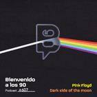 P.607 - Especial The Dark Side of The Moon de Pink Floyd