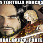 La Tortulia #27 – Aníbal Barca, Parte 3