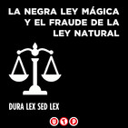 UTP37 La negra ley magica y el fraude de la Ley Natural
