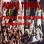 Aguas Turbias 06 - Mil Gritos Tiene La Noche + No Profanar El Sueño De Los Muertos