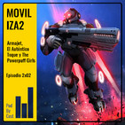 MOVILIZA2: Armajet, El Auténtico Toque y The Powerpuff Girls 2x02
