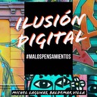 Ep#4 Ilusión digital