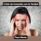 CRISIS de CONEXIÓN con la VERDAD