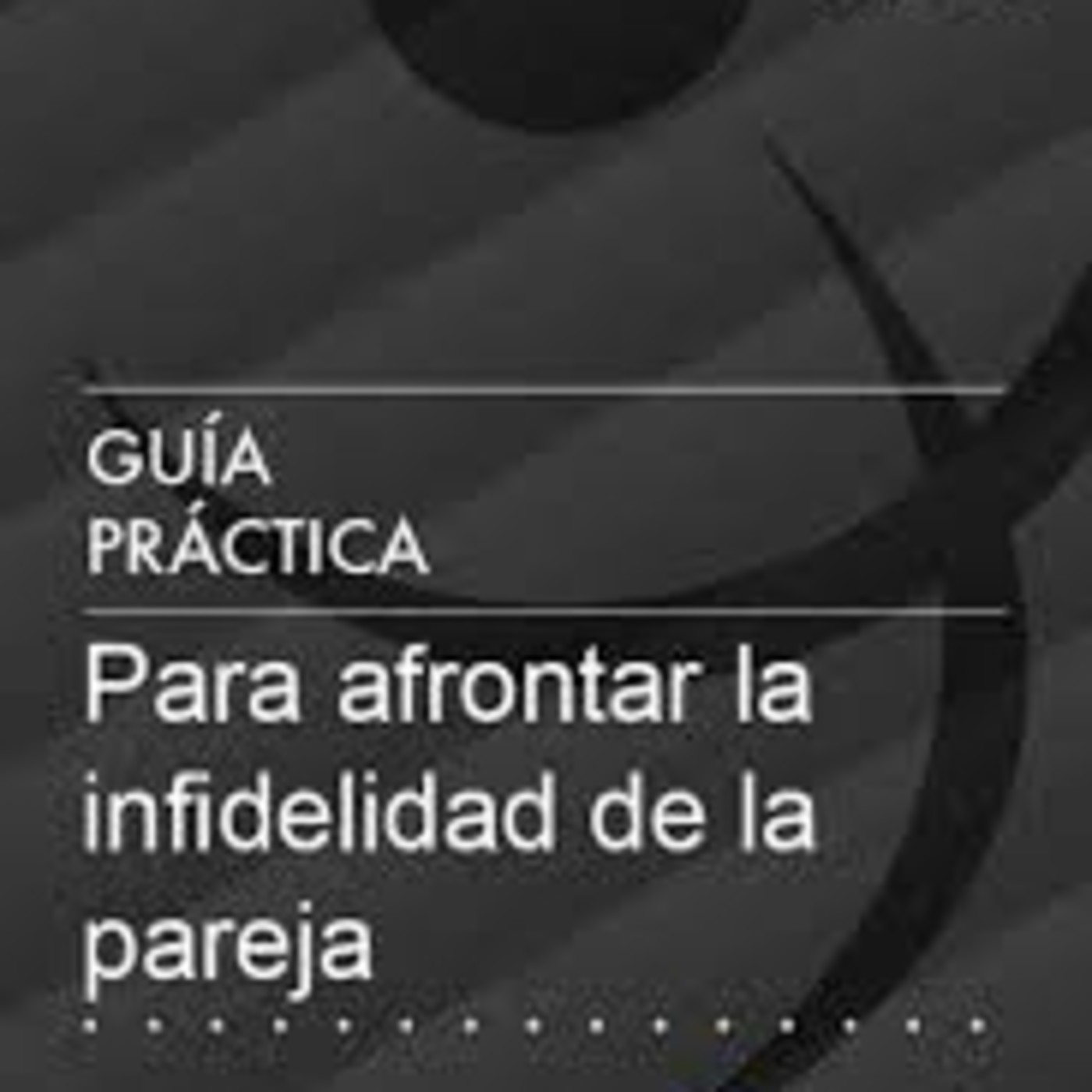 Afrontar la Infidelidad de la Pareja