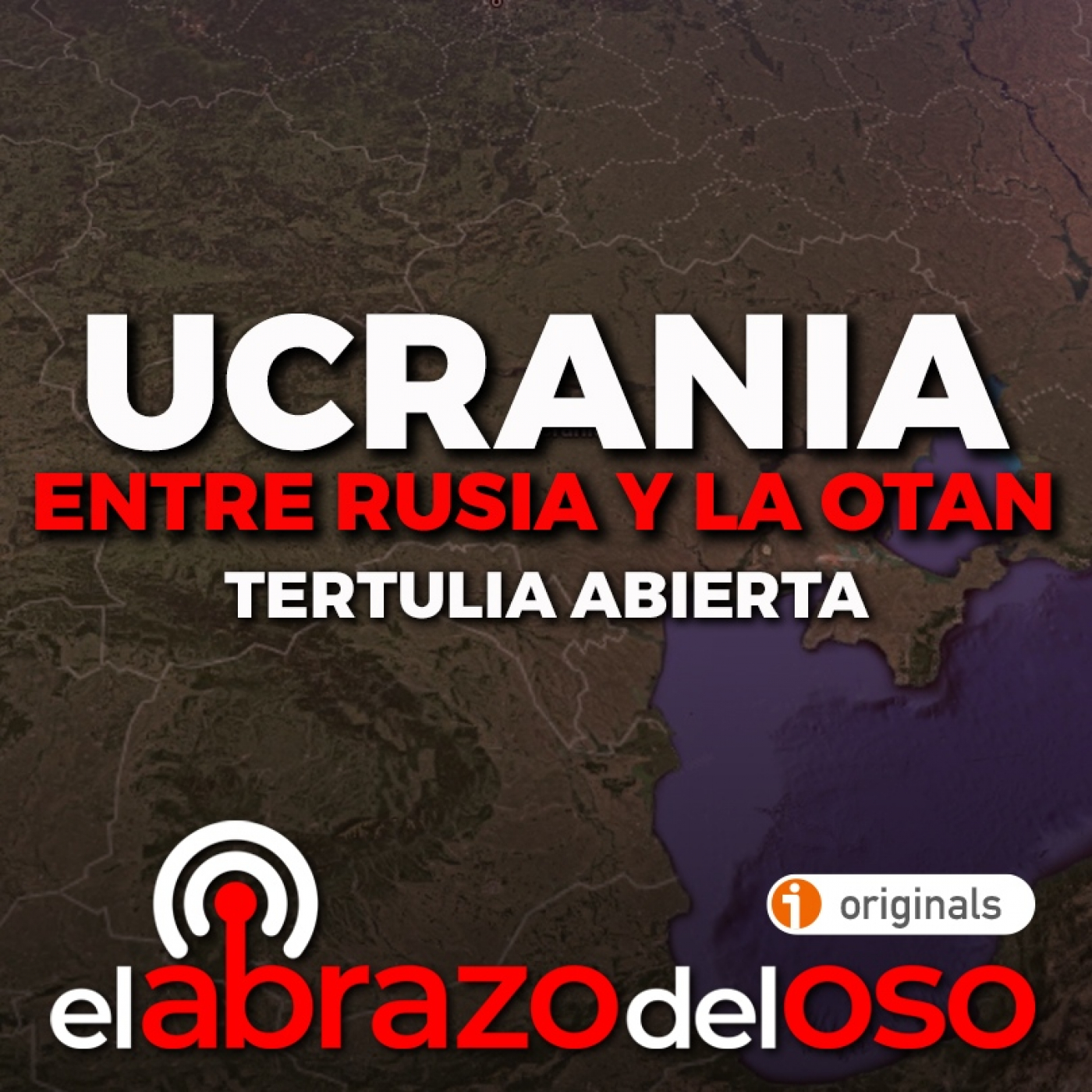 Ucrania: Entre Rusia y la OTAN - Tertulia abierta - El Abrazo del Oso