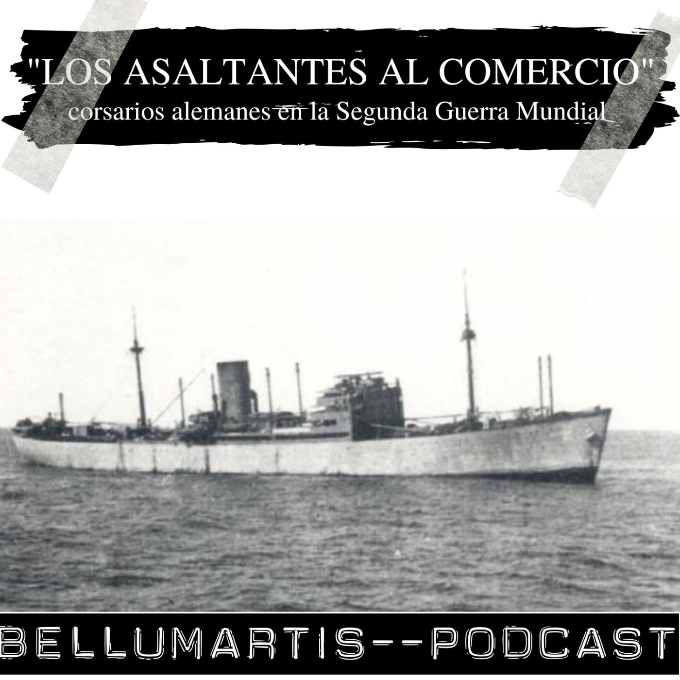 "LOS ASALTANTES AL COMERCIO":corsarios alemanes en la Segunda Guerra Mundial *J. Manuel de la Rubia* - Acceso anticipado
