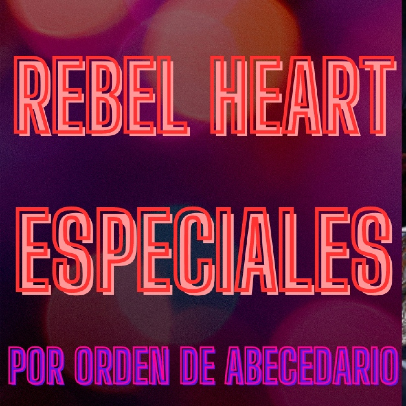 Rebel heart especiales de la a a la z primera parte.