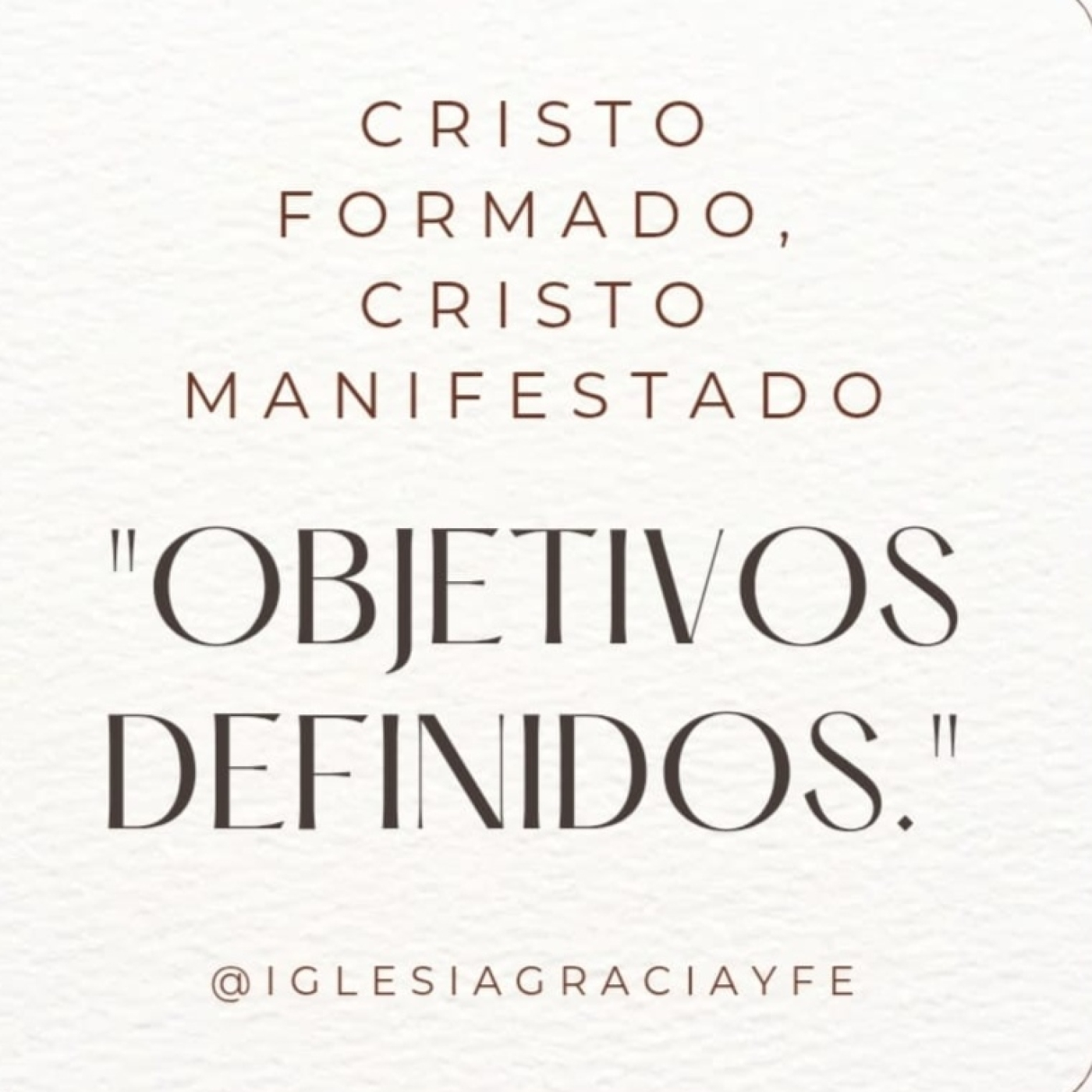 Objetivos Definidos (Cristo formado, Cristo manifestado 44) - Pastor Kenneth Solá episode artwork
