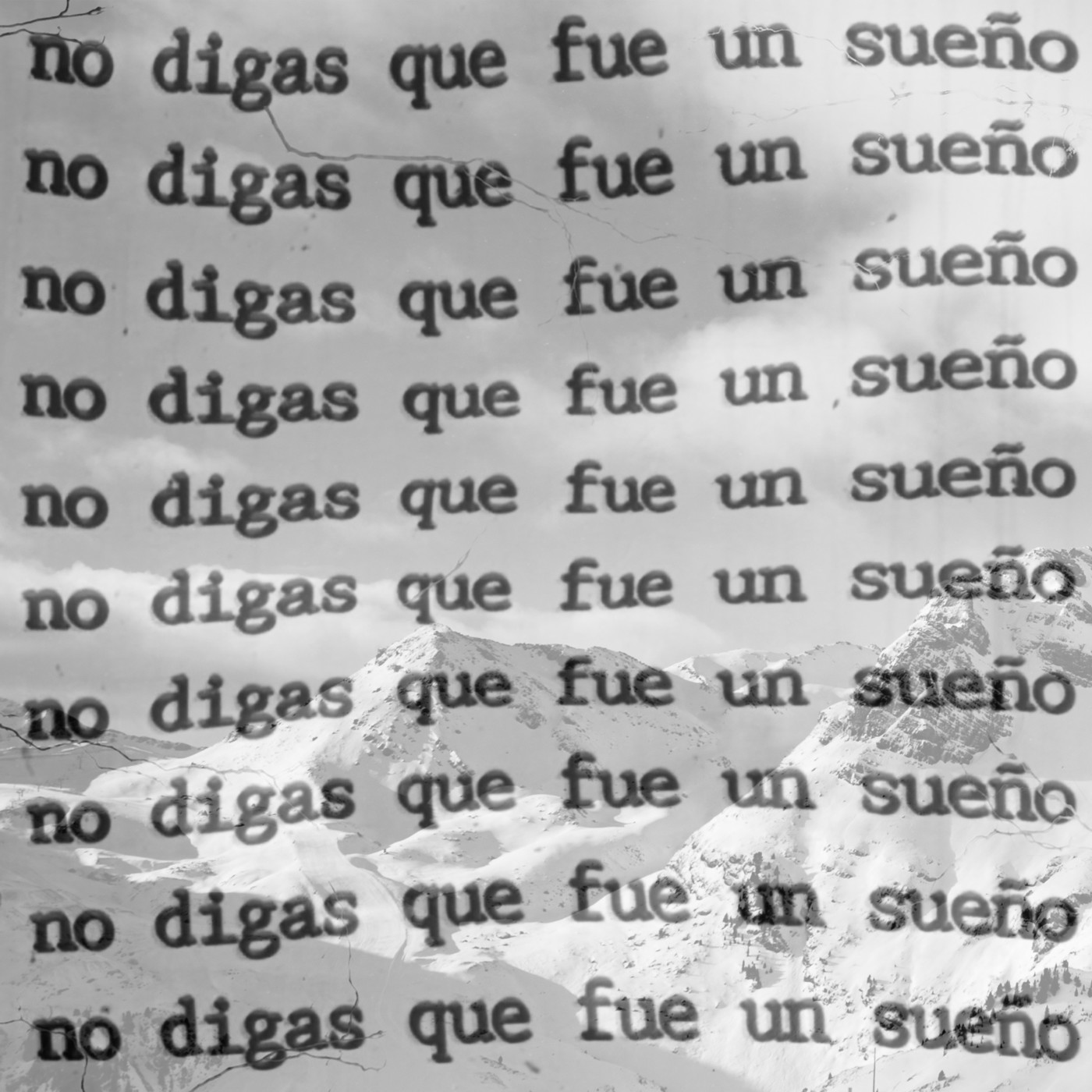 No digas que fue un sueño