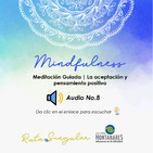 Meditación Guiada | La aceptación y pensamiento positivo