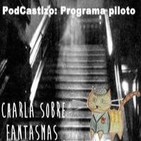 PodCastizo nº 0: Charla sobre fantasmas. (Programa piloto)