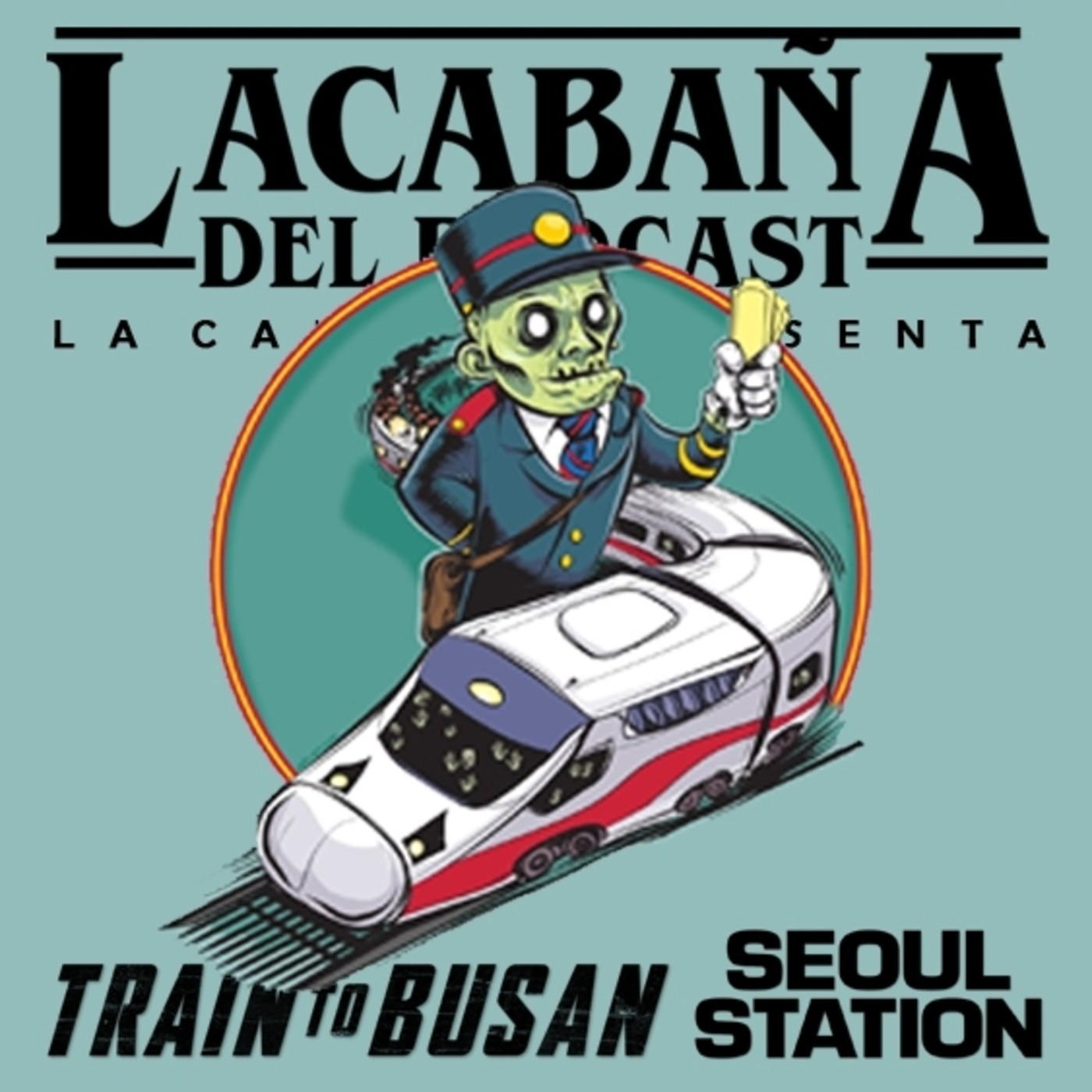 4x36 La Cabaña presenta: Train To Busan+Seoul Station episode artwork