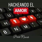 Hackeando el AMOR - 3) El camino para hacernos YONQUIS DEL AMOR