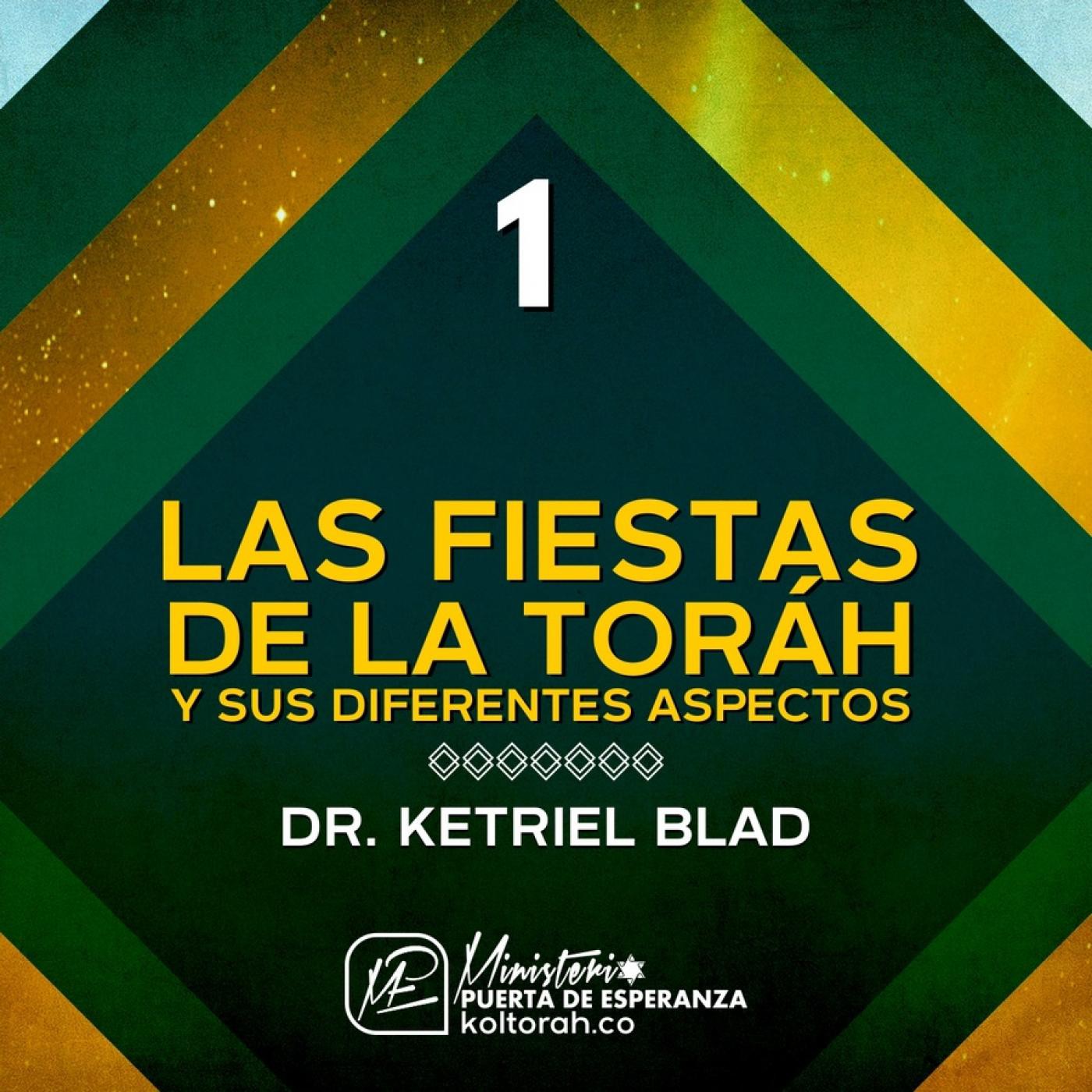 Las Fiestas de la Toráh y sus diferentes aspectos Pte 1 - Dr. S. Ketriel Blad