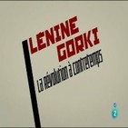 Lenin Gorki y la revolución a destiempo.