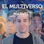 FRIKIPILLS (píldora): El multiverso Marvel ¿Lo veremos en el MCU?
