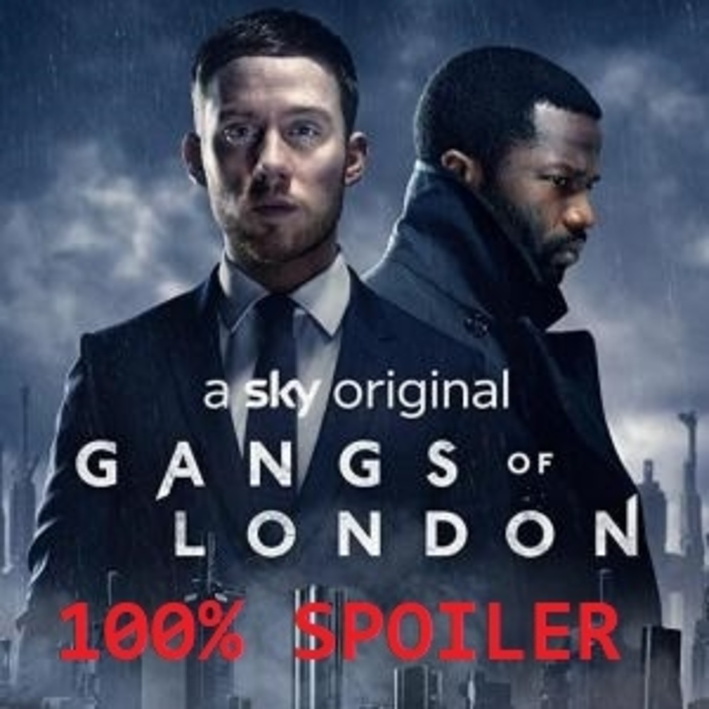 100% Spoiler 4.15. Gangs of London. episode artwork