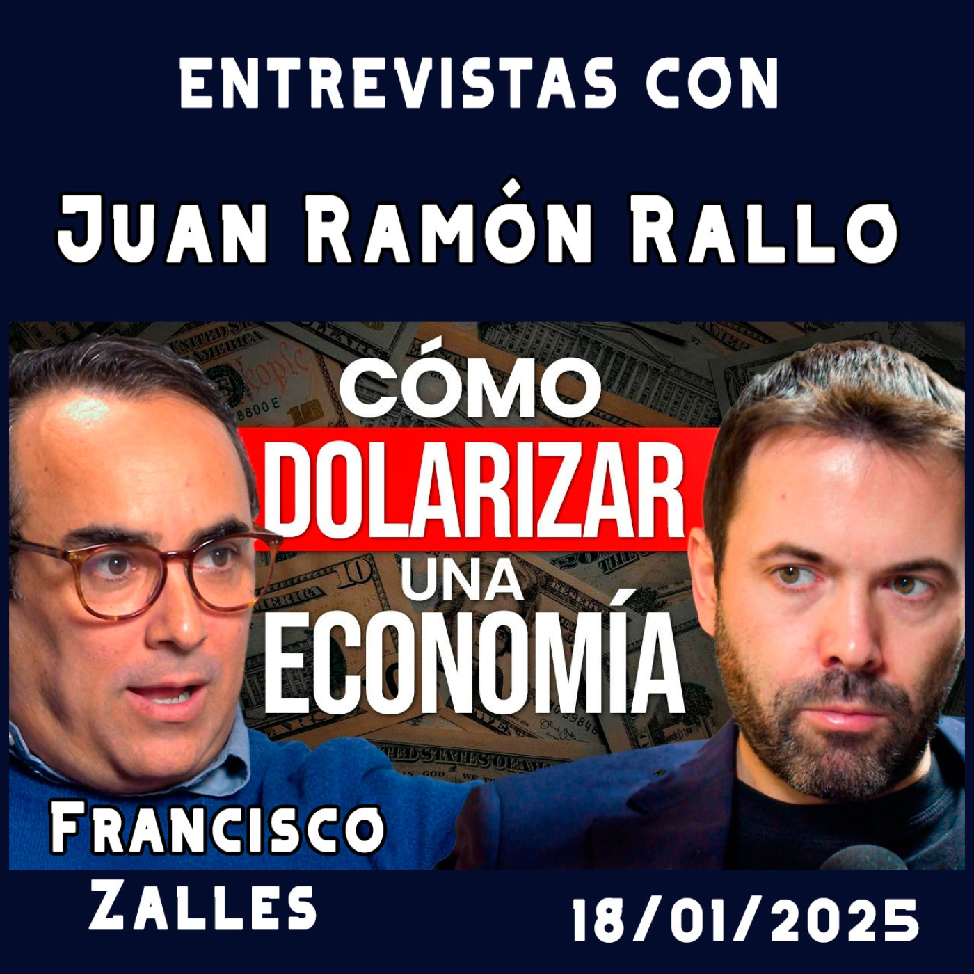 Francisco Zalles: Cómo dolarizar una economía | Entrevistas con Juan Ramón Rallo #5