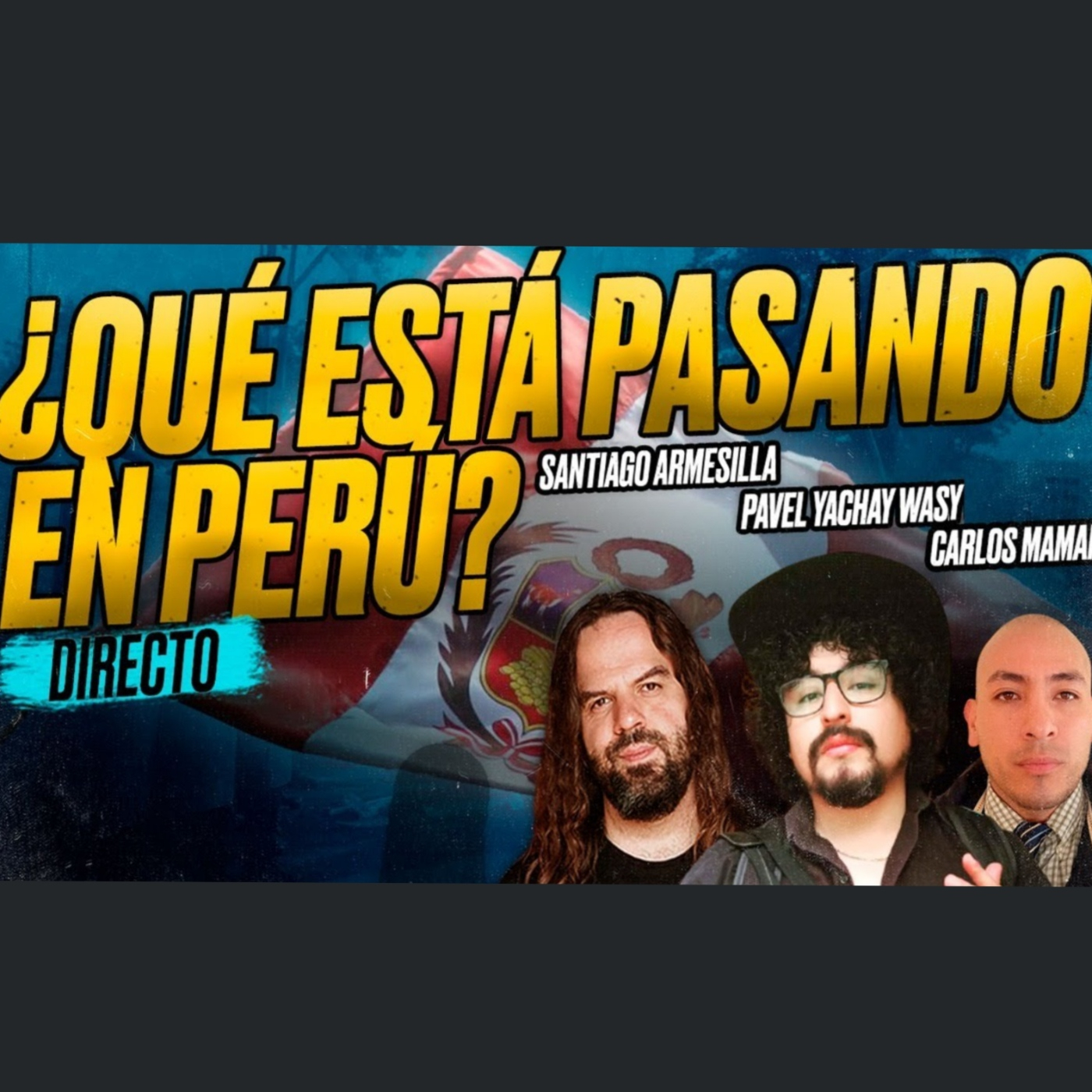 ¿Qué está pasando en PERÚ? Protestas y Revuelta Social - ARMESILLA, YACHAY WASY y MAMANI [Encuentro]
