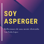 Soy asperger | ¿Qué es y cómo se vive con asperger? | SÍndrome de asperger | Reflexión