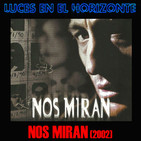 Luces en el Horizonte: NOS MIRAN (2002)